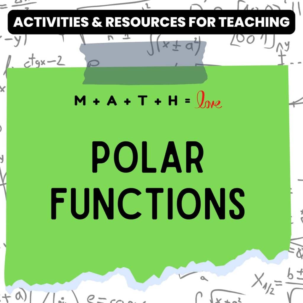 activities and resources for teaching polar functions in precalculus.