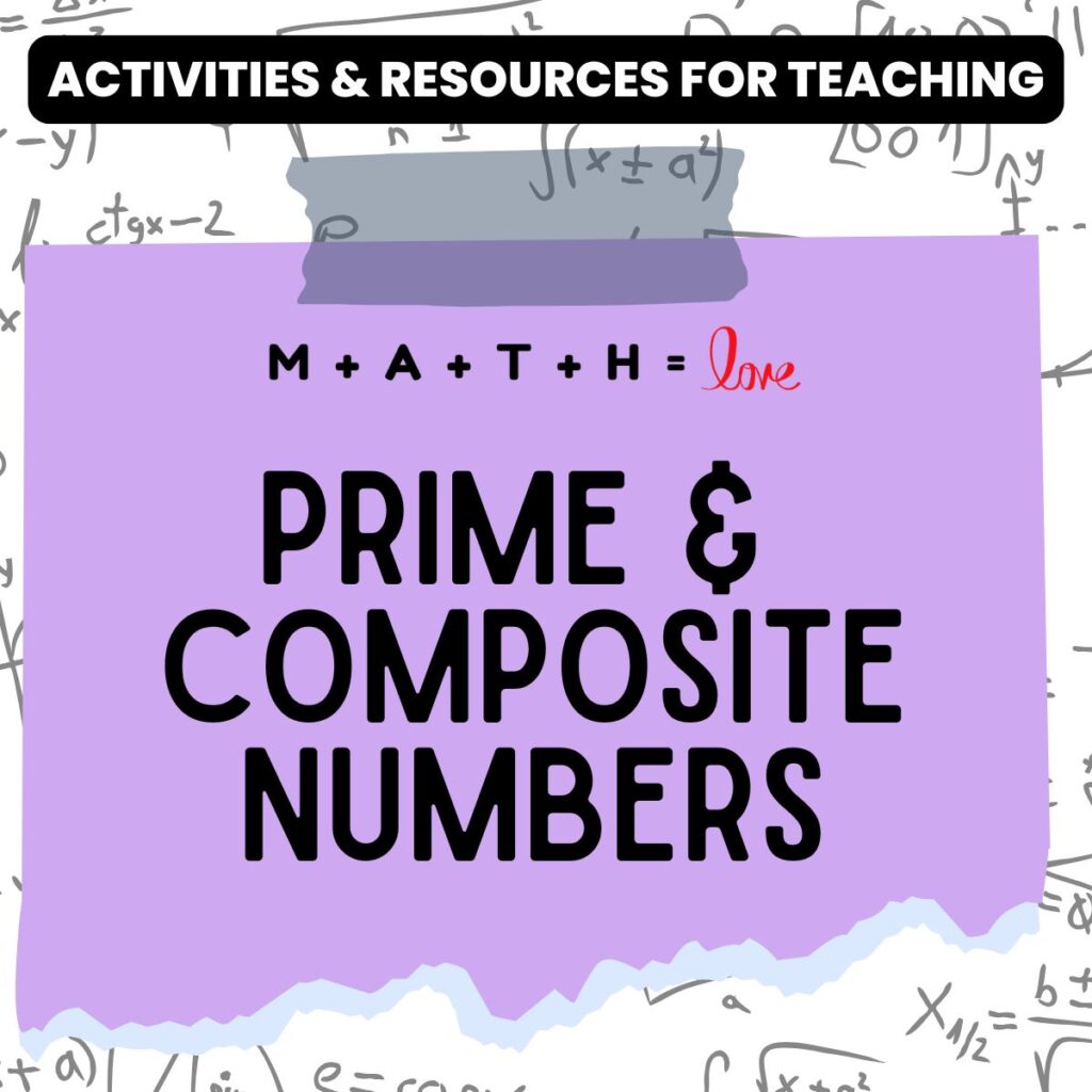 activities and resources for teaching prime and composite numbers.